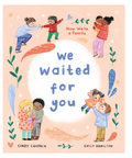 Book cover of 'We Waited for You' with illustrations of children holding hands and a family, on a light pink background.