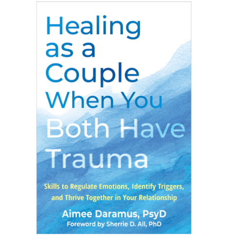 Book cover of 'Healing as a Couple When You Both Have Trauma' by Aimee Daramus, PsyD with a blue and white design.