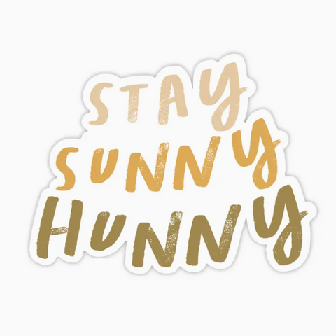 Gold text 'STAY SUNNY HUNNY' on a white background