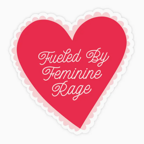 Red heart-shaped sticker with 'Fueled By Feminine Rage' text on a white background