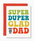 Greeting card with colorful text 'Super Duper Glad That You Are My Dad' on a white background