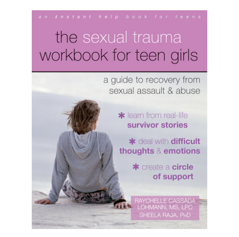 The Sexual Trauma Workbook for Teen Girls