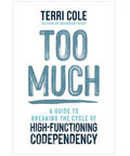 Book cover of 'Too Much' by Terri Cole on a white background