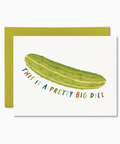 Card with a pickle illustration and text 'This is a pretty big dill' on a white background.