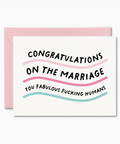 Card with text 'Congratulations on the marriage you fabulous fucking humans' on a white background with pink and blue accents.