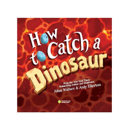 How To Catch a Dinosaur