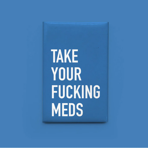 Magnet | Take Your F*cking Meds