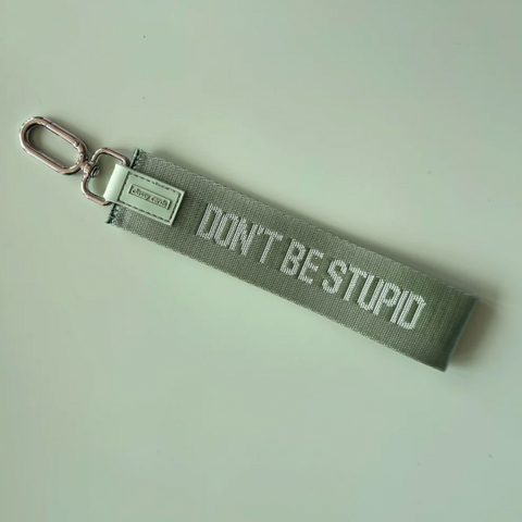 Wristlet Keychain | Don't be Stupid
