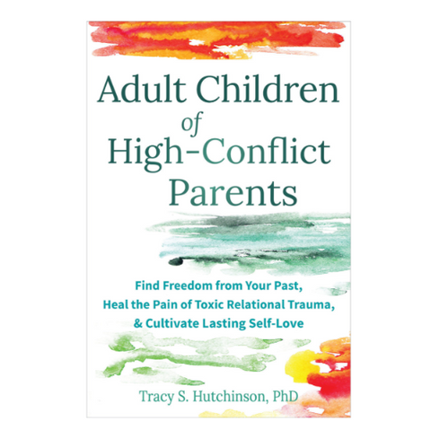 Book cover of 'Adult Children of High-Conflict Parents' with colorful watercolor design on a white background.