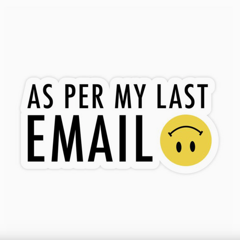 As Per My Last Email Sticker