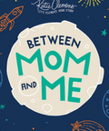 Book cover of 'Between Mom and Me' with space-themed illustrations on a blue background