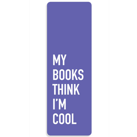 Purple bookmark with white text 'MY BOOKS THINK I'M COOL' on a white background