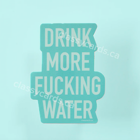 Mint green sticker with text 'DRINK MORE FUCKING WATER' on a light blue background