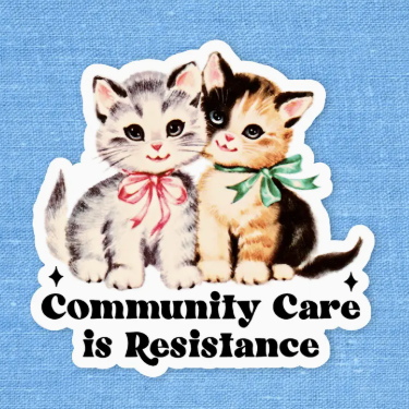 Two kittens with a 'Community Care is Resistance' text on a blue background