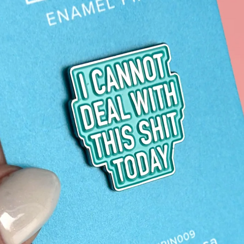Sticker with text 'I CANNOT DEAL WITH THIS SHIT TODAY' held against a blue background