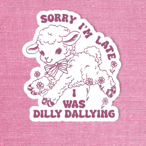 Sticker of a sheep with text 'Sorry I'm late, I was dilly dallying' on a pink background