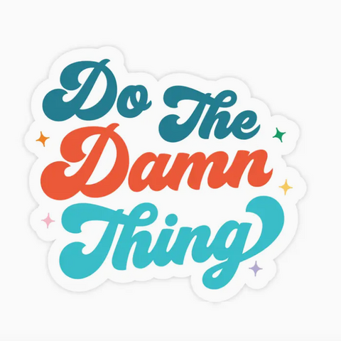Sticker with colorful text 'Do The Damn Thing' on a white background