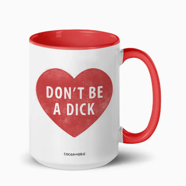 Mug with red interior and handle, featuring a heart with 'DON'T BE A DICK' text on a white background.
