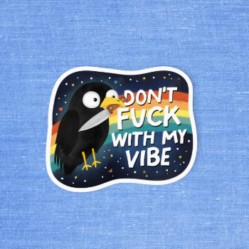 Sticker with a bird design and text 'Don't F**k with my vibe' on a blue textured background