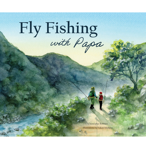 Fly Fishing with Papa