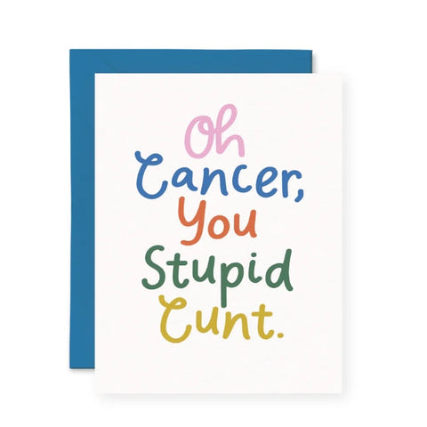 Card with colorful text 'Oh Cancer, You Stupid Cunt' on a white background