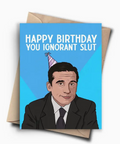 Birthday card with a cartoon character wearing a party hat and text 'Happy Birthday You Ignorant Slut' on a blue background.