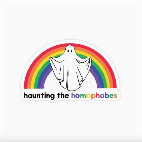 Haunting the Homophobes Sticker