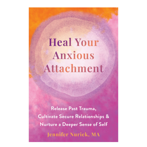 Book cover of 'Heal Your Anxious Attachment' with a colorful design.