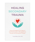 Book cover of 'Healing Secondary Trauma' with a heart and hands design on a white background