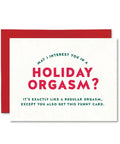 Holiday card with humorous text about a 'holiday orgasm' on a white background with red border.