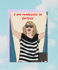 Card with a cartoon character wearing sunglasses and a striped shirt, holding up a sign saying 'I am readyyyyy to partyyy' against a blue sky background.
