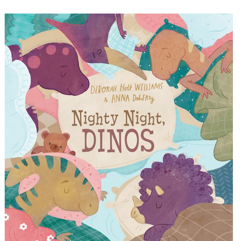 Children's book cover for 'Nighty Night, DINOS' by Deborah Hale Williams & Anna Duffery, featuring a whimsical illustration of sleeping dinosaurs and a teddy bear under pastel blankets.