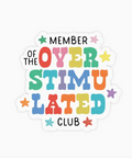 Colorful text sticker with 'Member of the Overstimulated Club' on a white background