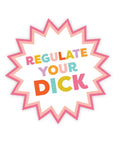 Colorful text 'REGULATE YOUR DICK' on a white background