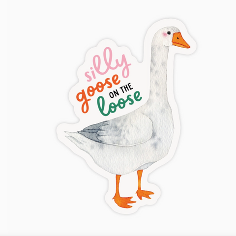 Sticker of a goose with 'silly goose on the loose' text on a white background