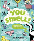 Book cover of 'You Smell! And So Does Everything Else!' with illustrations and text.