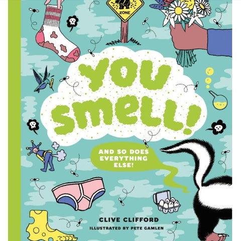 Book cover of 'You Smell! And So Does Everything Else!' with illustrations and text.