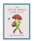 Book cover of 'The Little Frog's Guide to Life' by Maybell Eequay with a frog character holding a mushroom and basket.