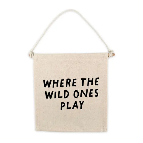 Canvas Hang Sign | Where The Wild Ones Play