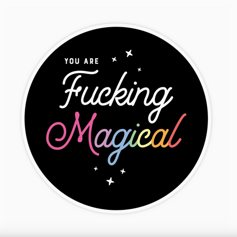 You Are F*cking Magical Sticker