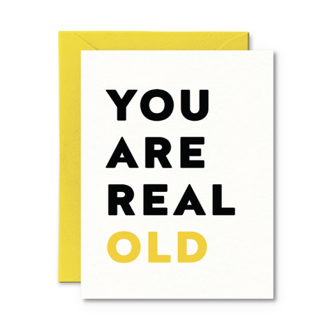 Card with 'YOU ARE REAL OLD' text on a white background with yellow border