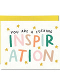 Card with colorful text 'YOU ARE A FUCKING INSPIRATION' on a white background