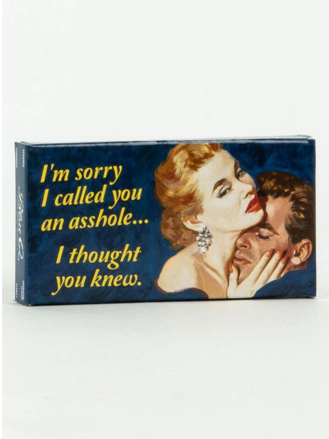 Sorry I Called You An A**Hole, I Thought You Knew Gum