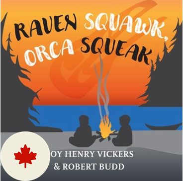 RAVEN SQUAWK, ORCA SQUEAK BY ROY HENRY VICKERS A& ROBERT BUDD