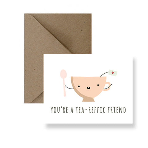 Tea-Reffic Friend Card